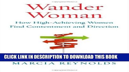[PDF] Wander Woman: How High-Achieving Women Find Contentment and Direction Full Colection