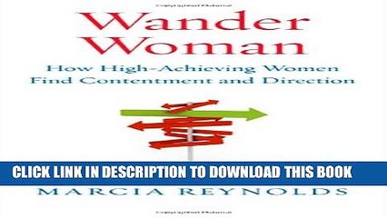 [PDF] Wander Woman: How High-Achieving Women Find Contentment and Direction Full Colection