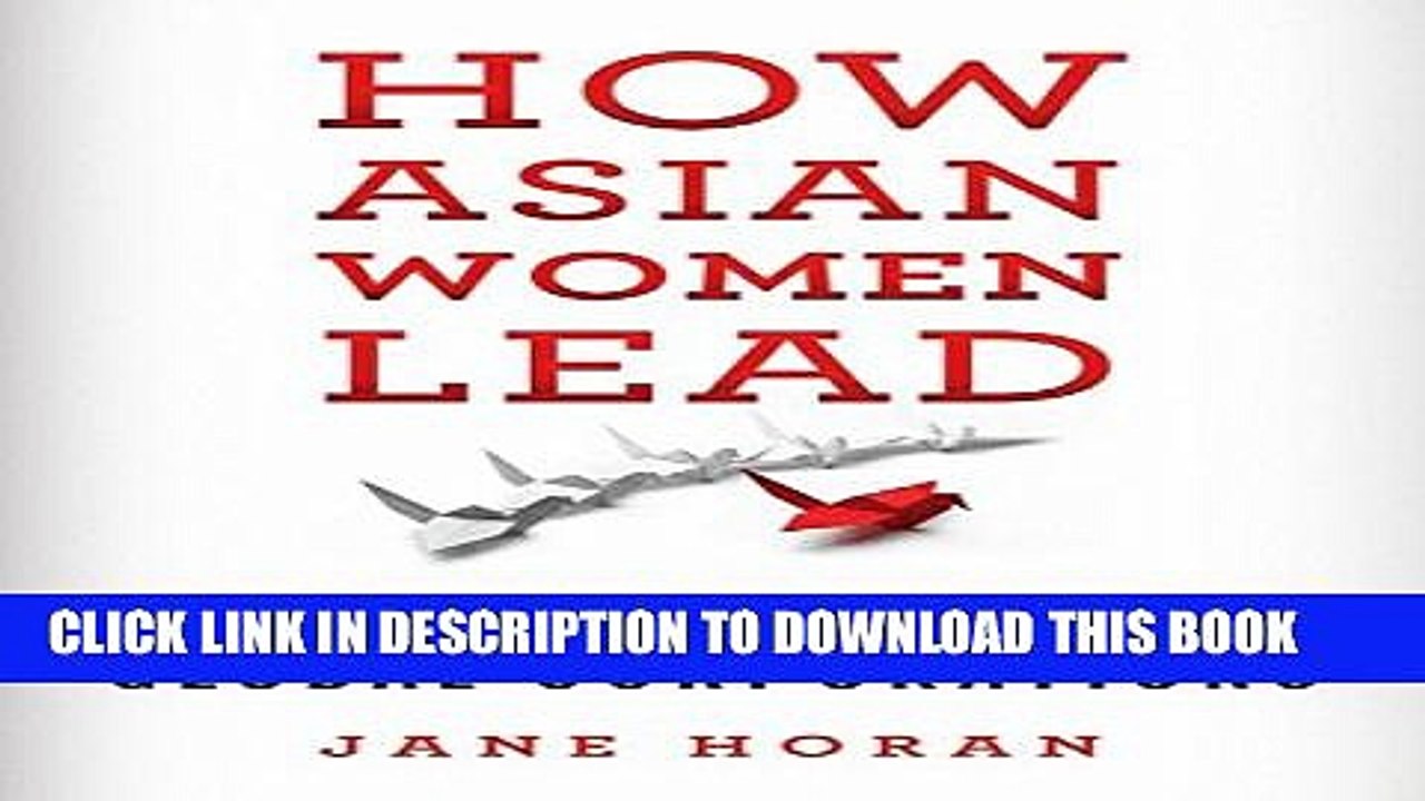 [PDF] How Asian Women Lead: Lessons for Global Corporations Popular Online