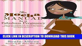 [PDF] The Mocha Manual to a Fabulous Pregnancy Popular Online