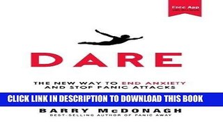 [PDF] Dare: The New Way to End Anxiety and Stop Panic Attacks Full Colection