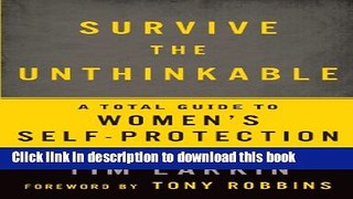 [PDF] Survive the Unthinkable: A Total Guide to Women s Self-Protection Popular Colection
