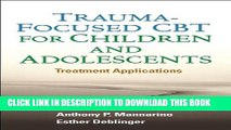 [PDF] Trauma-Focused CBT for Children and Adolescents: Treatment Applications Popular Colection