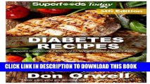[PDF] Diabetes Recipes: Over 270 Diabetes Type-2 Quick   Easy Gluten Free Low Cholesterol Whole
