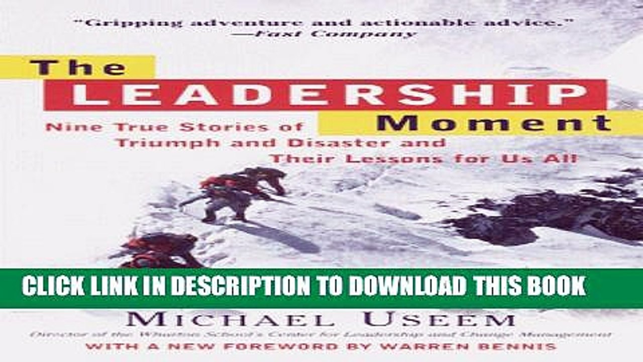 [PDF] The Leadership Moment: Nine True Stories of Triumph and Disaster and Their Lessons for Us