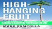 [PDF] High-Hanging Fruit: Build Something Great by Going Where No One Else Will Full Online