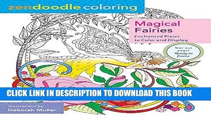 [PDF] Zendoodle Coloring: Magical Fairies: Enchanted Pixies to Color and Display Popular Colection