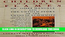 [PDF] Children of the Flames: Dr. Josef Mengele and the Untold Story of the Twins of Auschwitz
