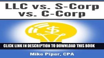 [PDF] LLC vs. S-Corp vs. C-Corp: Explained in 100 Pages or Less Popular Online