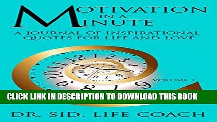 [PDF] Motivation in a Minute: A Journal of Inspirational Quotes for Life and Love Vol. 1 Full