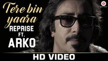 Tere Bin Yaara Reprise HD Video Song Arko 2016 Rustom Akshay Kumar Ileana D'Cruz | New Songs
