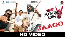 Jaago HD Video Song Rock On 2 2016 Farhan Akhtar Arjun Rampal Purab Kholi | New Songs