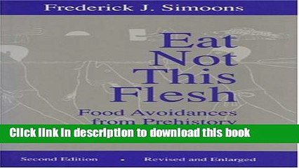 [PDF] Eat Not This Flesh, 2nd Edition: Food Avoidances from Prehistory to the Present Popular