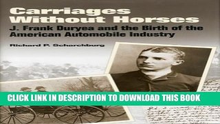 [PDF] Carriages Without Horses: J. Frank Duryea and the Birth of the American Automobile Industry