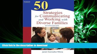 DOWNLOAD 50 Strategies for Communicating and Working with Diverse Families (2nd Edition) READ PDF