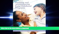 FAVORIT BOOK Planning and Administering Early Childhood Programs (9th Edition) READ EBOOK