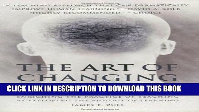 [PDF] The Art of Changing the Brain: Enriching the Practice of Teaching by Exploring the Biology