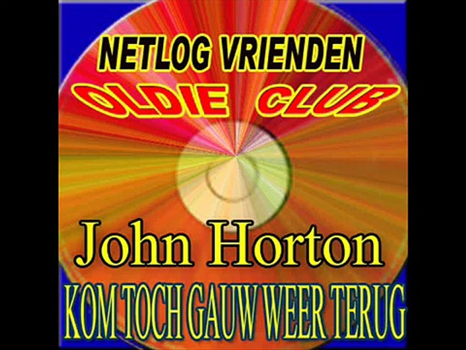 John Horton - Kom toch gauw weer trerug.wmv-kZTI6zfm6Eo-HQ