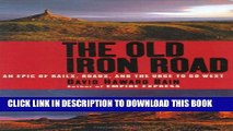 [PDF] The Old Iron Road: An Epic of Rails, Roads, and the Urge to Go West Popular Collection