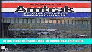 [PDF] Amtrak: The Us National Railroad Passenger Corporation Popular Collection
