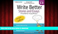 READ THE NEW BOOK Write Better Stories and Essays: Topics and Techniques to Improve Writing Skills