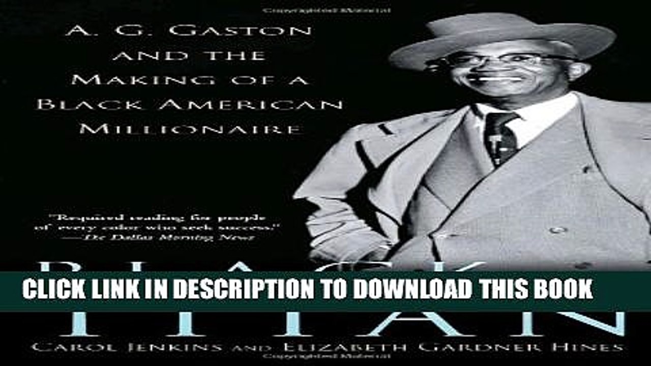 [PDF] Black Titan: A.G. Gaston and the Making of a Black American Millionaire Popular Collection
