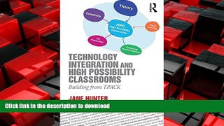 PDF ONLINE Technology Integration and High Possibility Classrooms: Building from TPACK READ PDF