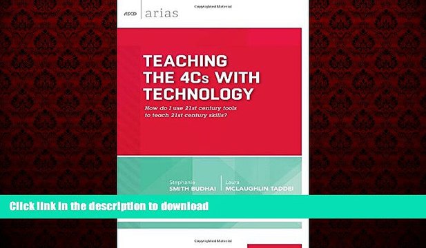 READ THE NEW BOOK Teaching the 4Cs with Technology: How do I use 21st century tools to teach 21st