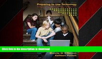 READ THE NEW BOOK Preparing to Use Technology: A Practical Guide to Curriculum Integration (2nd