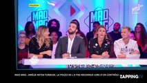 Mad Mag : Amélie Neten furieuse contre la police qui ne l’a pas reconnue lors d’un contrôle d’identité (VIDEO)