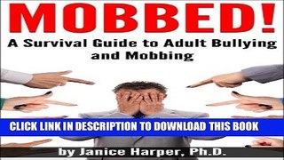 [Read PDF] Mobbed!: What to Do When They Really Are Out to Get You Ebook Free