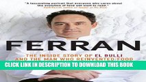 [PDF] Ferran: The Inside Story of El Bulli and the Man Who Reinvented Food Popular Colection