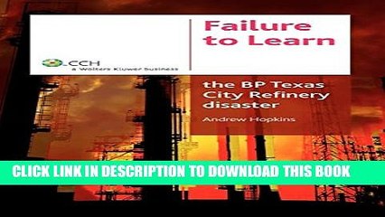 [PDF] Failure to Learn: The BP Texas City Refinery Disaster Popular Online