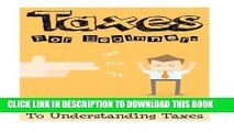 [PDF] Taxes: Taxes For Beginners - The Easy Guide To Understanding Taxes   Tips   Tricks To Save