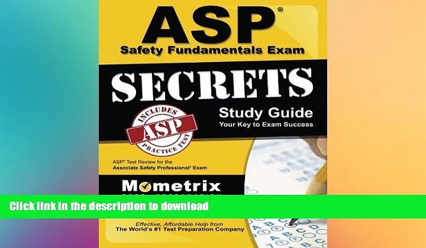 READ BOOK ASP Safety Fundamentals Exam Secrets Study Guide: ASP Test Review for the Associate