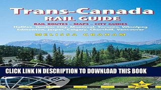 [PDF] Trans-Canada Rail Guide, 5th: includes city guides to Halifax, Quebec City, Montreal,