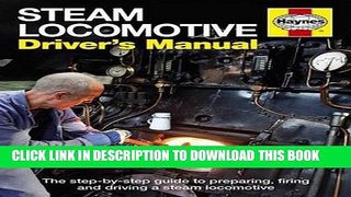 [PDF] Steam Locomotive Driver s Manual: The step-by-step guide to preparing, firing and driving a