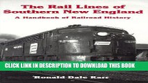 [PDF] The Rail Lines of Southern New England: A Handbook of Railroad History (New England Rail