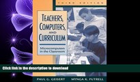 FAVORIT BOOK Teachers, Computers, and Curriculum: Microcomputers in the Classroom (3rd Edition)