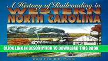 [PDF] A History of Railroading in Western North Carolina Full Online