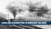 [PDF] Railroad Vision: Steam Era Images from the Trains Magazine Archives Full Collection
