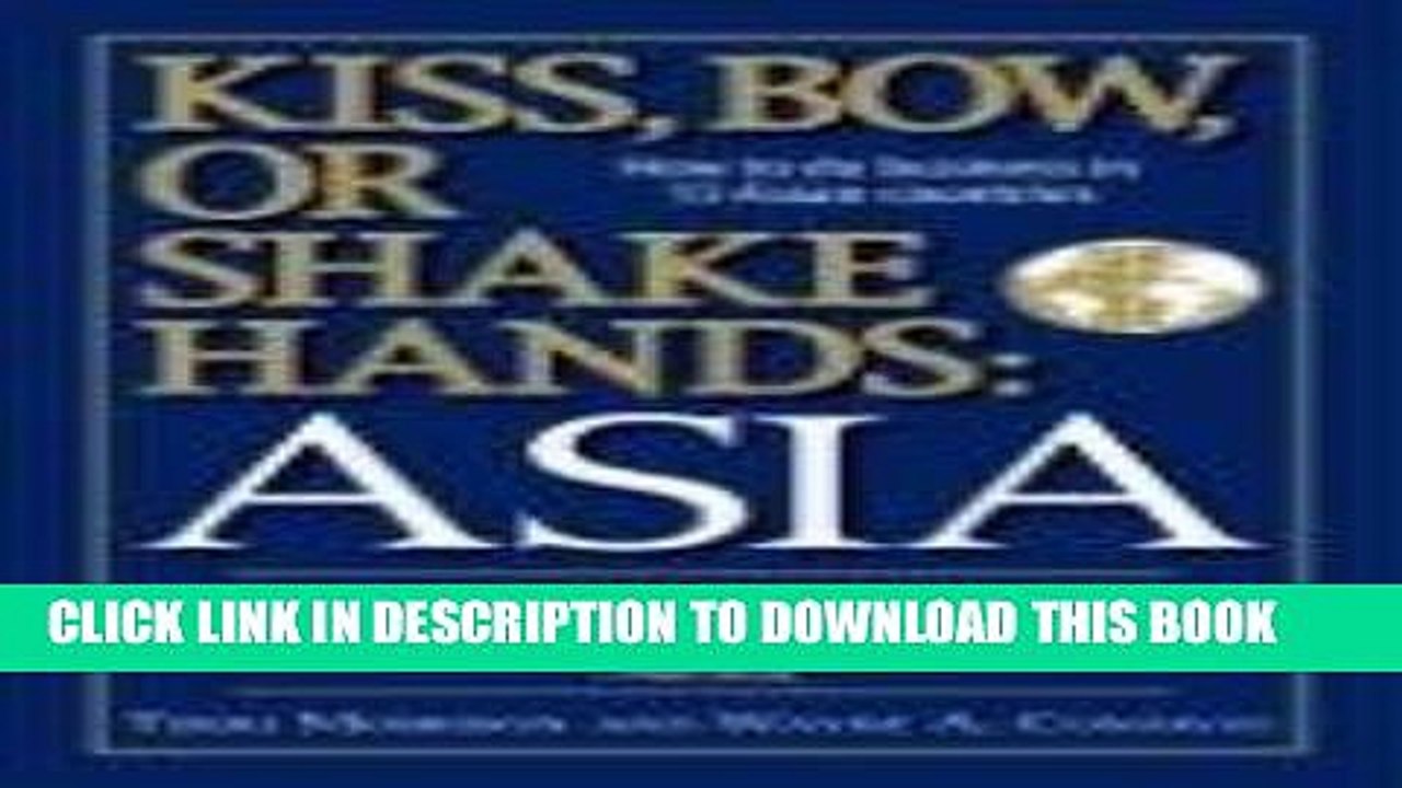 [PDF] Kiss, Bow, Or Shake Hands Asia: How to Do Business in 13 Asian Countries Popular Colection
