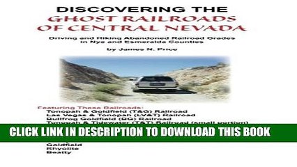 [PDF] Discovering the Ghost Railroads of Central Nevada: Driving and Hiking Abandoned Railroad