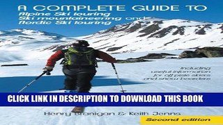 [PDF] A complete guide to Alpine Ski touring Ski mountaineering and Nordic Ski touring: Including