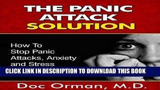 [PDF] The Panic Attack Solution: How To Stop Panic Attacks, Anxiety and Stress for Good (Stress