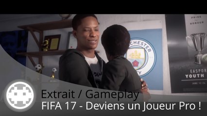 Extrait / Gameplay - FIFA 17 (Devenir Joueur de Foot Pro !)