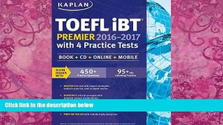 Must Have PDF  Kaplan TOEFL iBT Premier 2016-2017 with 4 Practice Tests: Book + CD + Online +