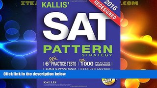 Big Deals  KALLIS  Redesigned SAT Pattern Strategy + 6 Full Length Practice Tests (College SAT