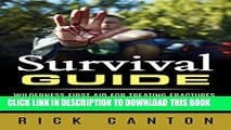 [PDF] Survival Guide: Wilderness First Aid For Treating Fractures, Snake Bites, Insect Bites,