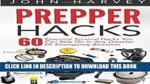 [PDF] Prepper Hacks: 60 Essential Survival Hacks You Can Rely On In Any Disaster Or Emergency